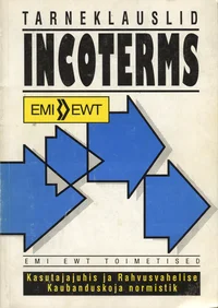 Tarneklauslid «Incoterms 1990» . Kasutajajuhis ja Rahvusvahelise Kaubanduskoja normistik