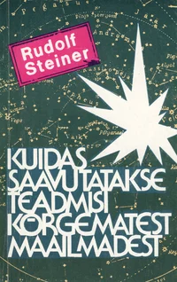 Kuidas saavutatakse teadmisi kõrgematest maailmadest