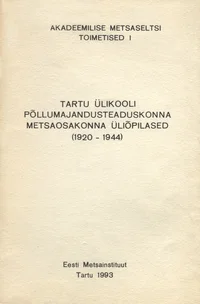 Tartu Ülikooli põllumajandusteaduskonna metsaosakonna üliõpilased (1920-1944)