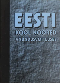 Eesti koolinoored vabadusvõitluses