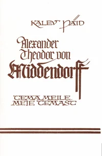 Akadeemik Alexander Theodor von Middendorff meile ja meie temast