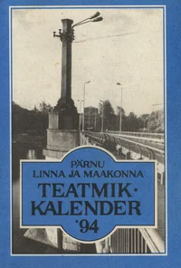 Pärnu linna ja maakonna teatmikkalender 1994