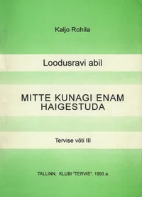Loodusravi abil mitte kunagi enam haigestuda