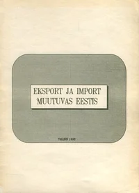 Eksport ja import muutuvas Eestis