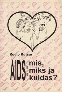 AIDS: mis, miks ja kuidas?