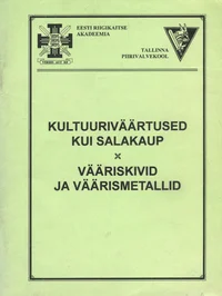 Kultuuriväärtused kui salakaup. Vääriskivid ja väärismetallid