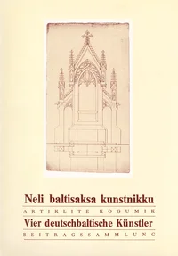 Neli baltisaksa kunstnikku. Vier deutschbaltische Künstler