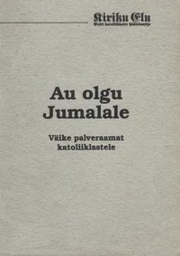 Au olgu Jumalale