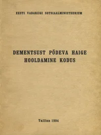 Dementsust põdeva haige hooldamine kodus