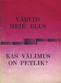 Värvid meie elus. Kas välimus on petlik?