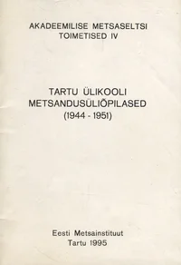 Tartu Ülikooli metsandusüliõpilased (1944-1951)