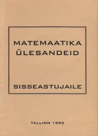 Matemaatika ülesandeid sisseastujaile