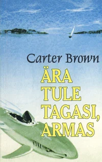 Ära tule tagasi, armas