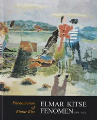 Elmar Kitse fenomen 1913-1972. Phenomenon of Elmar Kits 1913-1972