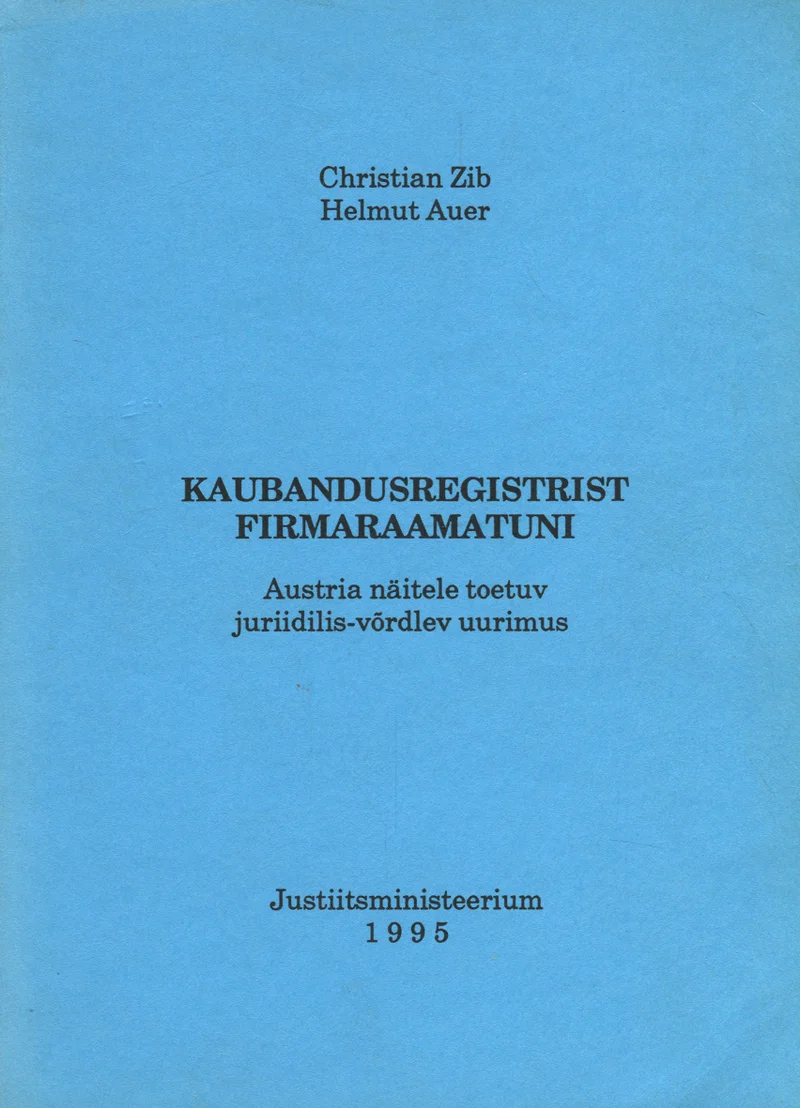 Kaubandusregistrist firmaraamatuni - Helmut Auer, Christian Zib (Justiitsministeerium, 1995). Lihtne ja minimalistlik helesinine kaas ilma illustratsioonide või kujunduselementideta, kus tekst on trükitud musta kirjaga.