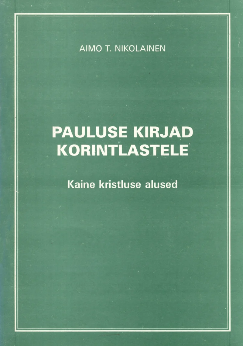 Pauluse kirjad korintlastele - Aimo T. Nikolainen