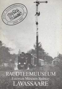 Raudteemuuseum. Estonian Museum Railway