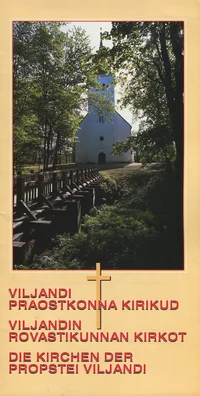 Viljandi praostkonna kirikud. Viljandin rovastikunnan kirkot. Die Kirchen der Propstei Viljandi