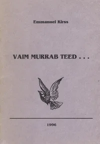 Vaim murrab teed...