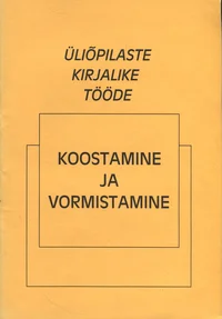Üliõpilaste kirjalike tööde koostamine ja vormistamine