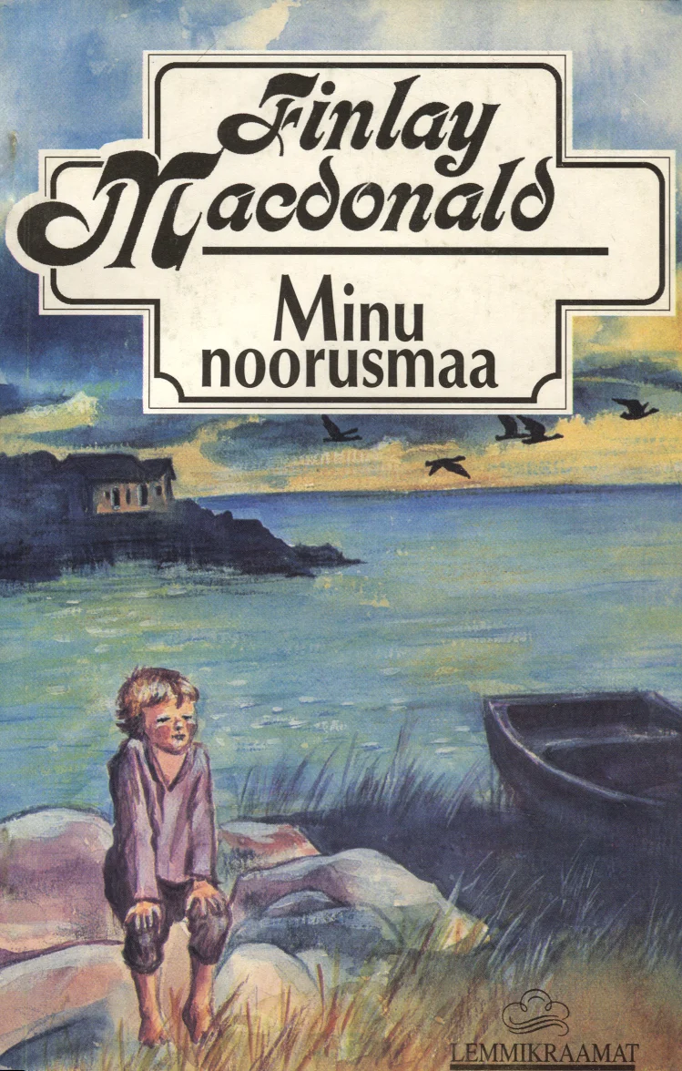 Minu noorusmaa - Finlay Macdonald (Kuldsulg, 1996). Ilustreeritud kaanepilt, millel istub poiss kiviste rannakivide peal, taustal on väike saar koos majaga ja paat veerel. Värvipaletiis domineerivad soojad pruunikad ja sinakashallid toonid, mis loovad nostalgiatunde.