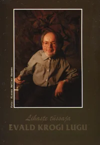 Lihaste tüssaja Evald Krogi lugu, mille ta jutustas Mette Bockile
