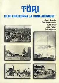 Türi - kilde kihelkonna ja linna arengust