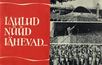 Laulud nüüd lähevad.... Eesti üldlaulupeod sõnas ja pildis
