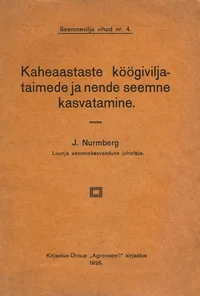 Kaheaastaste köögiviljataimede ja nende seemne kasvatamine