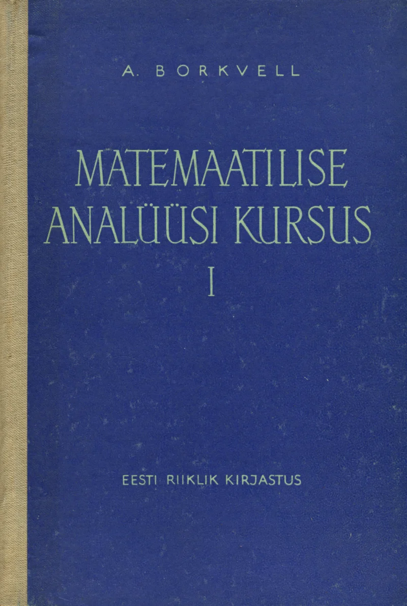Matemaatilise analüüsi kursus - Albert Borkvell (Eesti Riiklik Kirjastus, 1958). Tagasihoidlik ja minimalistlik kaanekujundus tumehalli-pruunika monokroomse taustaga, ilma illustratsioonideta. Tekst on paigutatud selgelt ja klassikaliselt, iseloomulik nõukogude-aegsele õppekirjanduse kujundusele.