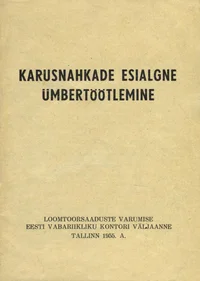 Karusnahkade esialgne ümbertöötlemine