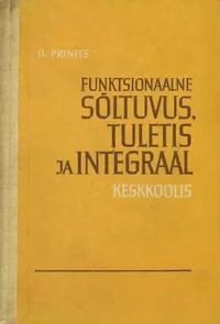 Funktsionaalne sõltuvus, tuletis ja integraal keskkoolis