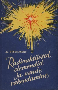 Radioaktiivsed elemendid ja nende rakendamine