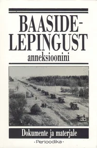 Baasidelepingust anneksioonini. Dokumente ja materjale