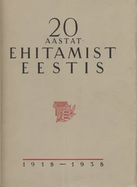 20 aastat ehitamist Eestis