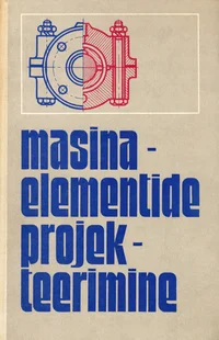 Masinaelementide projekteerimine