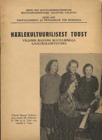 Häälekultuurilisest tööst Viljandi Rajooni Kultuurimaja laulukollektiivides