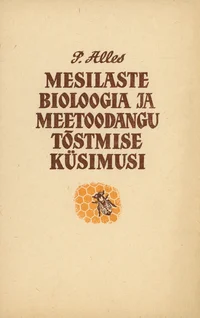 Mesilaste bioloogia ja meetoodangu tõstmise küsimusi