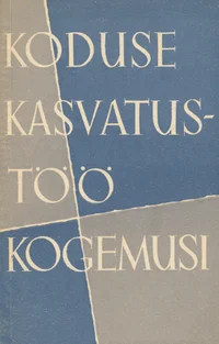 Koduse kasvatustöö kogemusi