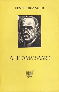 A. H. Tammsaare. Lühimonograafia