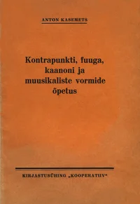 Kontrapunkti, fuuga, kaanoni ja muusikaliste vormide õpetus