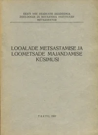 Looalade metsastamise ja loometsade majandamise küsimusi