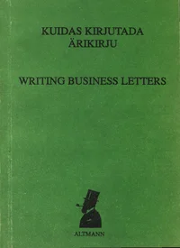 Kuidas kirjutada ärikirju. Writing business letters