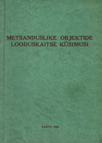 Metsanduslike objektide looduskaitse küsimusi