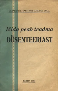 Mida peab teadma düsenteeriast