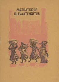 Matkatööde ülevaatenäituse kataloog