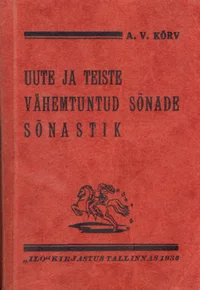 Uute ja teiste vähemtuntud sõnade sõnastik