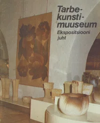 Tarbekunstimuuseum. Ekspositsiooni juht. Eesti NSV Riikliku Kunstimuuseumi filiaal