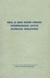 Rapla ja Harju rajooni kogemusi kultuurhariduslike asutuste materiaalsel kindlustamisel