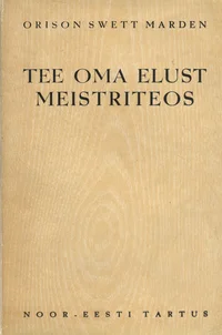Tee oma elust meistriteos